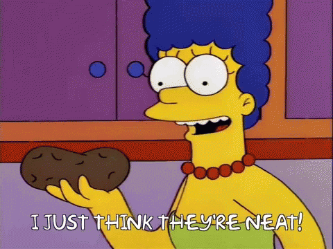 Marge Simpson holding a potato and saying 'I just think they're neat.'